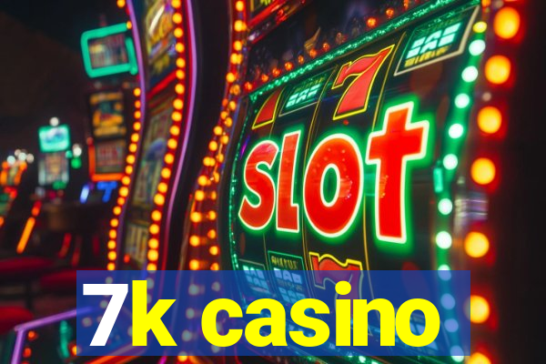 7k casino